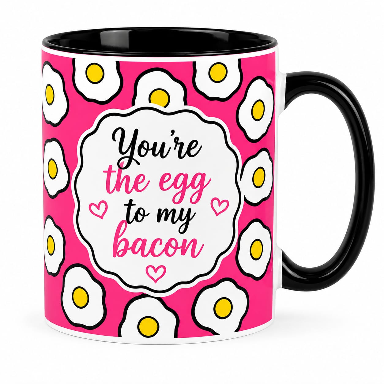 You Are The Egg To My Bacon Coffee Tea Mug 11oz